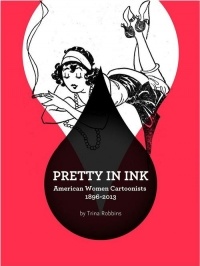 Трина Роббинс - Pretty In Ink: North American Women Cartoonists 1896-2013