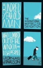 Jonas Jonasson - The Hundred-Year-Old Man Who Climbed Out of the Window and Disappeared