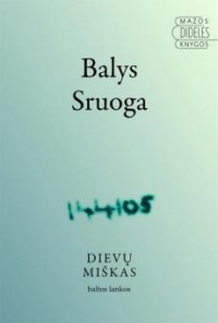 Balys Sruoga - Dievų miškas