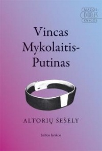 Vincas Mykolaitis-Putinas - Altorių šešėly