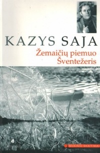 Kazys Saja - Žemaičių piemuo. Šventežeris