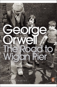 George Orwell - The Road to Wigan Pier