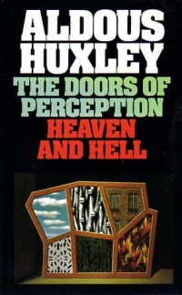 Aldous Huxley - The Doors of Perception and Heaven and Hell
