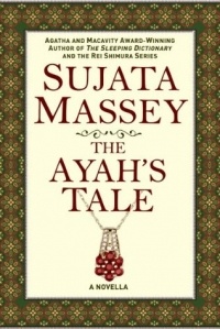 Sujata Massey - The Ayah's Tale