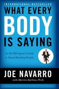  - What Every Body is Saying: An Ex-FBI Agent's Guide to Speed-Reading People