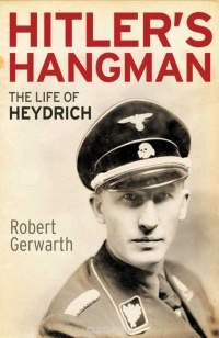 Роберт Герварт - Hitler's Hangman: The Life of Heydrich