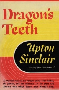 Upton Sinclair - Dragon’s Teeth