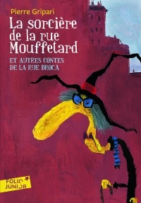 Pierre Gripari - La sorcière de la rue Mouffetard et autres contes de la rue Broca (сборник)