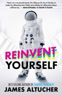 James Altucher - Reinvent Yourself