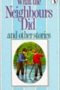 Philippa Pearce - What The Neighbours Did And Other Stories