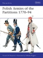 Vincent W. Rospond - Polish Armies of the Partitions 1770–94