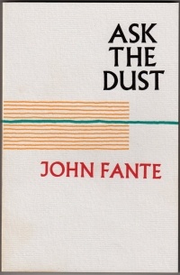 John Fante - Ask the Dust