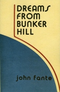 John Fante - Dreams From Bunker Hill