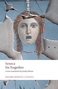 Seneca - Six Tragedies