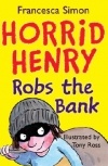 Francesca Simon - Horrid Henry Robs The Bank (сборник)