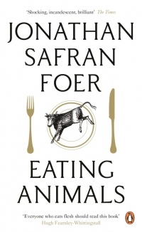 Jonathan Safran Foer - Eating Animals