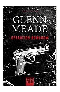 Glenn Meade - Operation Romanow