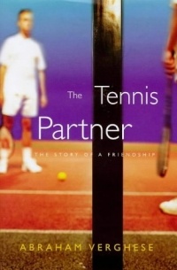 Abraham Verghese - The Tennis Partner