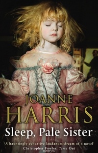 Joanne Harris - Sleep, Pale Sister