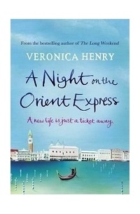 Veronica Henry - A Night on the Orient Express