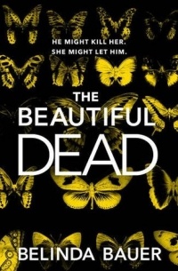 Belinda Bauer - The Beautiful Dead