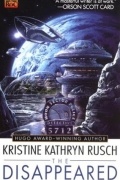 Kristine Kathryn Rusch - The Disappeared