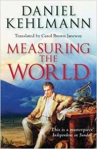 Daniel Kehlmann - Measuring the World
