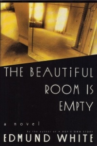 Edmund White - The Beautiful Room Is Empty