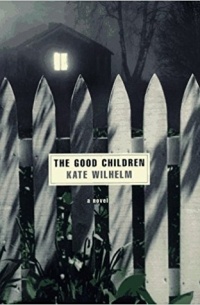 Kate Wilhelm - The Good Children