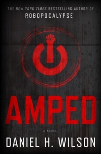 Daniel H. Wilson - Amped