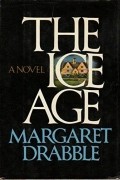 Margaret Drabble - The Ice Age