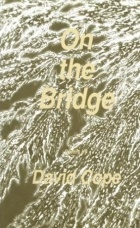 David Cope - On the Bridge