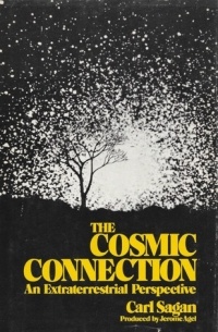 Carl Sagan - The Cosmic Connection: An Extraterrestrial Perspective