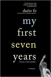 Dario Fo - My First Seven Years (Plus a Few More): A Memoir