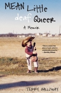 Terry Galloway - Mean Little deaf Queer: A Memoir