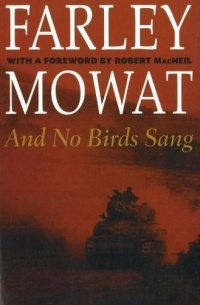 Farley Mowat - And No Birds Sang
