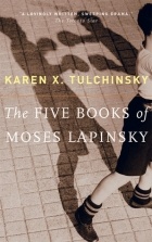 Karen X. Tulchinsky - The Five Books of Moses Lapinsky