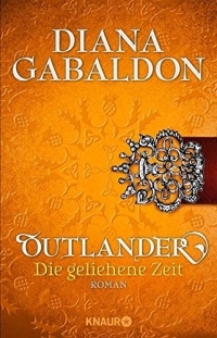 Diana Gabaldon - Die geliehene Zeit