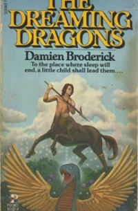 Damien Broderick - The Dreaming Dragons