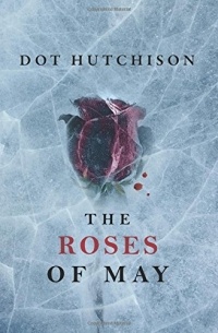 Dot Hutchison - The Roses of May