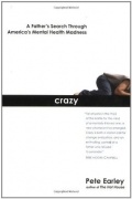 Pete Earley - Crazy: A Father&#039;s Search Through America&#039;s Mental Health Madness