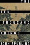 John Spurling - The Ten Thousand Things
