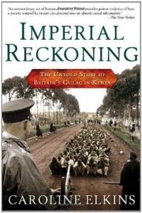 Каролина Элкинс - Imperial Reckoning: The Untold Story of Britain's Gulag in Kenya