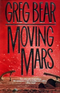 Greg Bear - Moving Mars