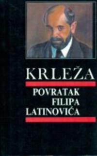 Miroslav Krleža - Povratak ​Filipa Latinovića