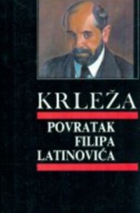 Miroslav Krleža - Povratak ​Filipa Latinovića