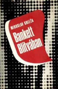 Miroslav Krleža - Bankett ​Blitvában
