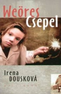 Irena Dousková - Weöres ​Csepel
