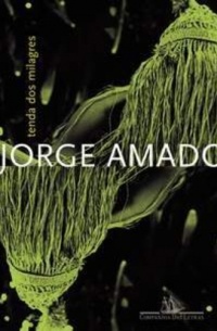 Jorge Amado - Tenda ​dos Milagres