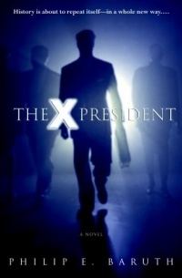 Philip Baruth - The X President